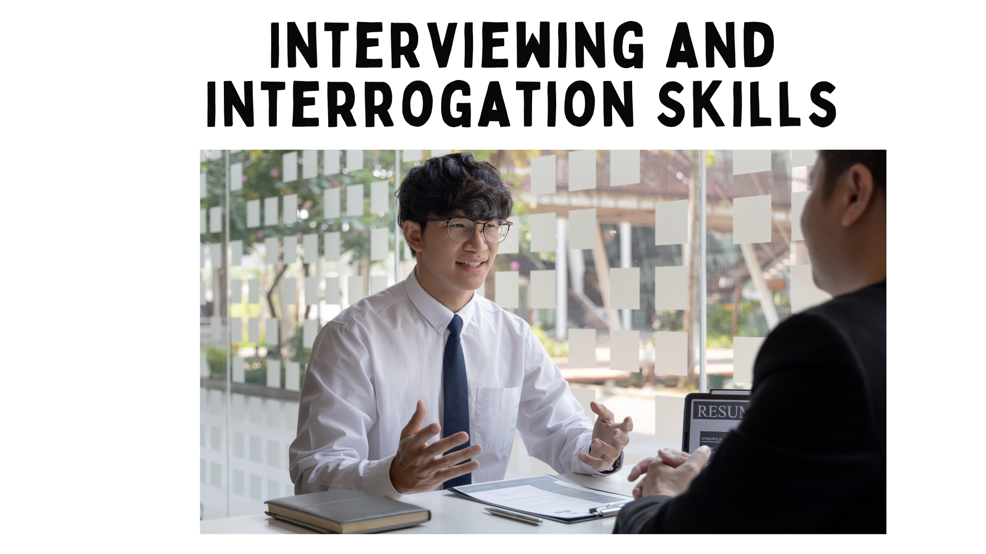 Interviewing and Interrogation Skills